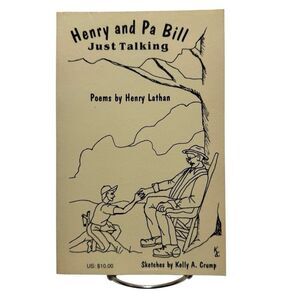 Henry And Pa Bill: Poems By Henry Lathan Paperback - 1998 ( SIGNED )